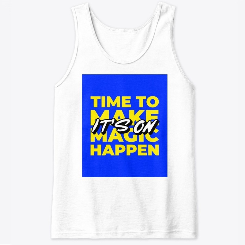 It's on time to make magic happen tee