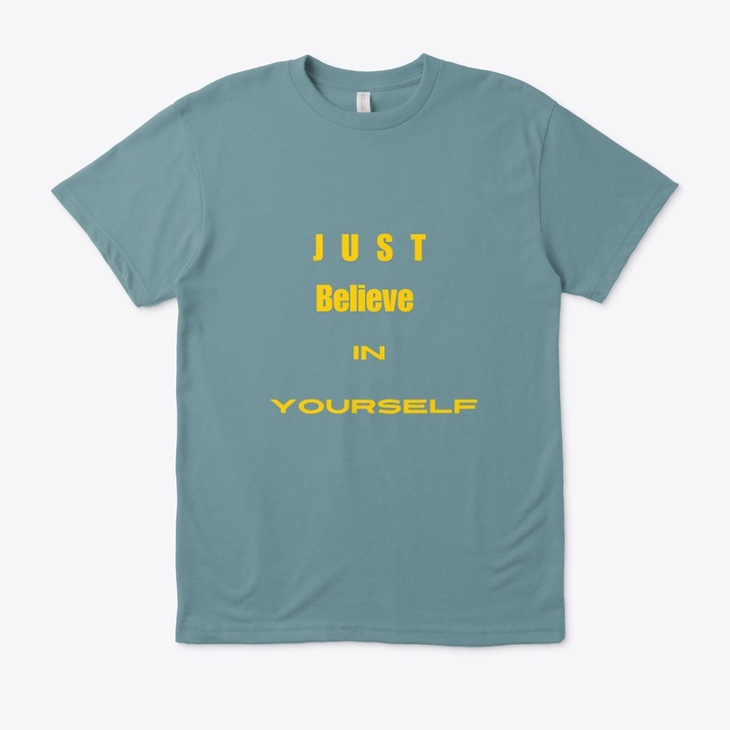 Just believe in yourself 
