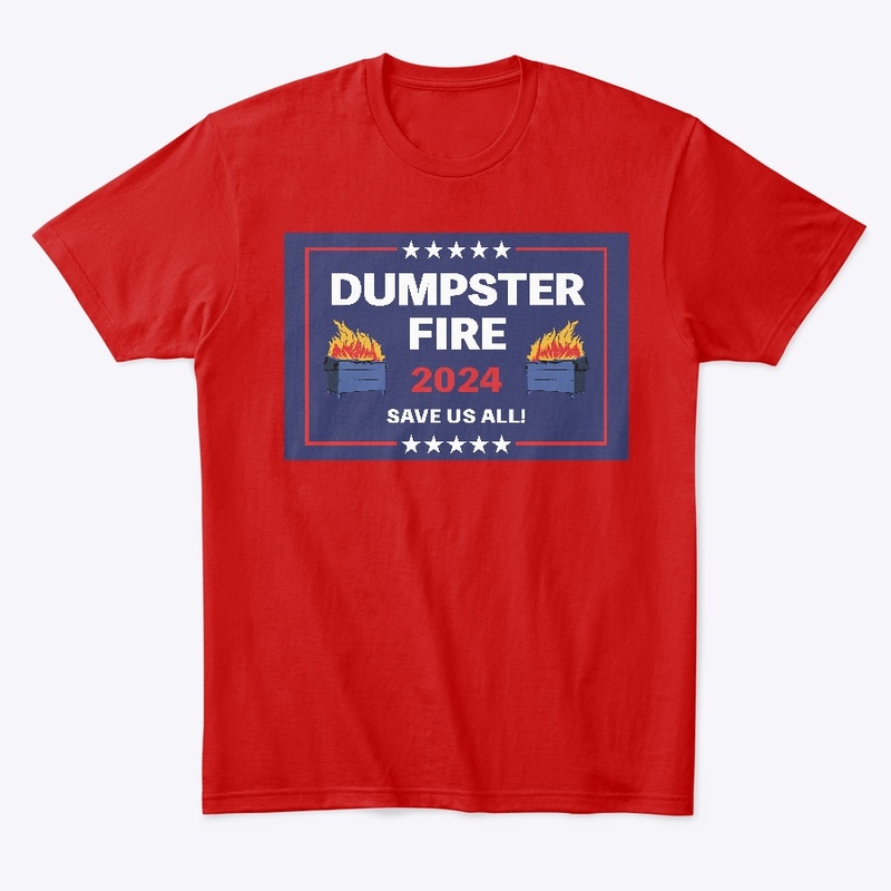 Dumpster Fire 2024: Save Us All!