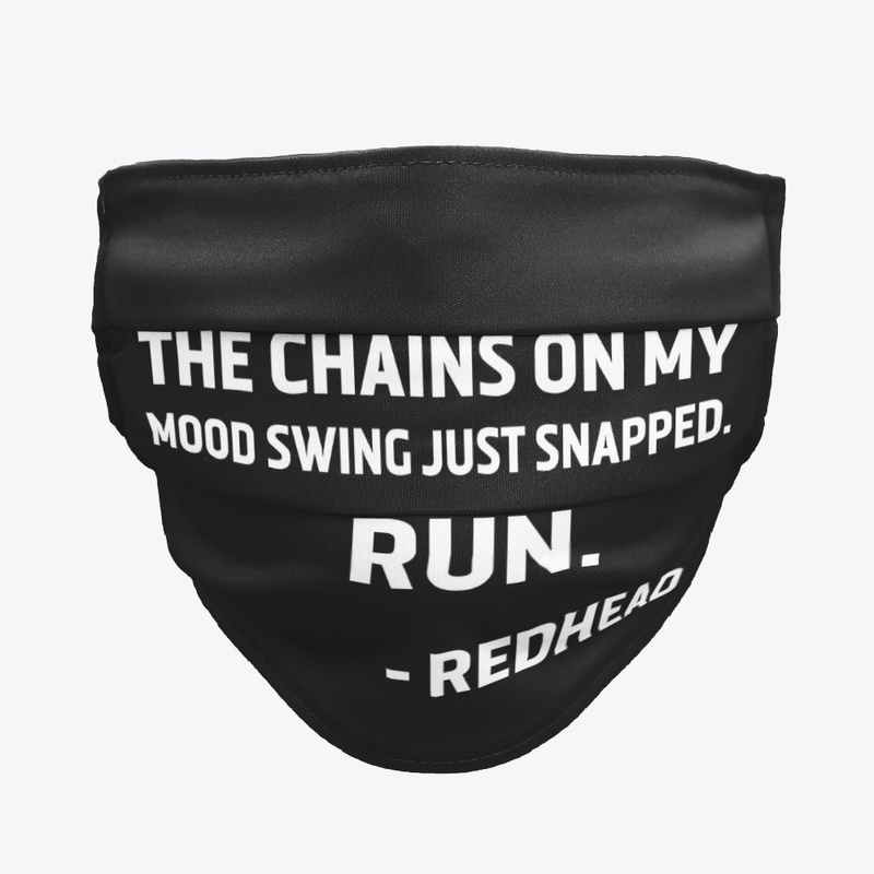 The Chains On My  Mood Swing Redhead Tee