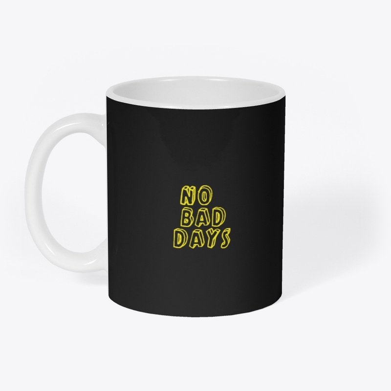 No Bad Days Positive Vibes