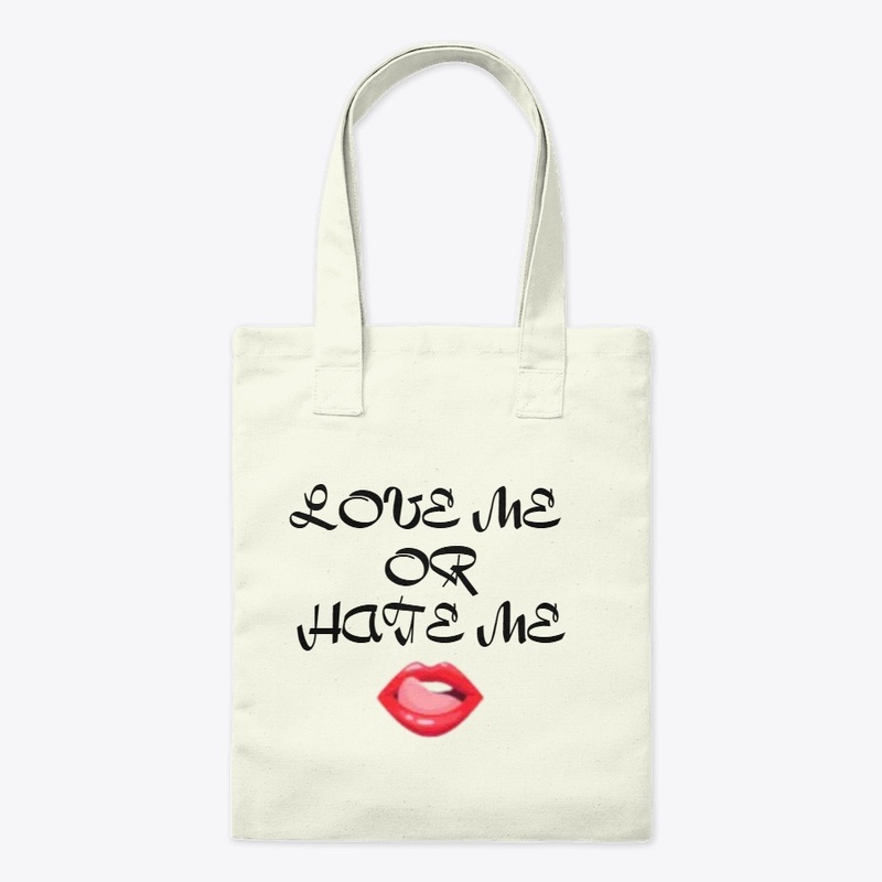 LOVE ME OR HATE ME 