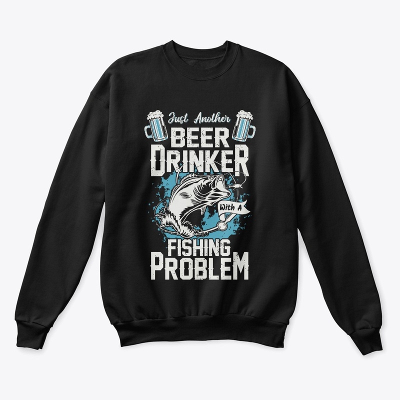Just A Beer Drinker With Fishing Problem