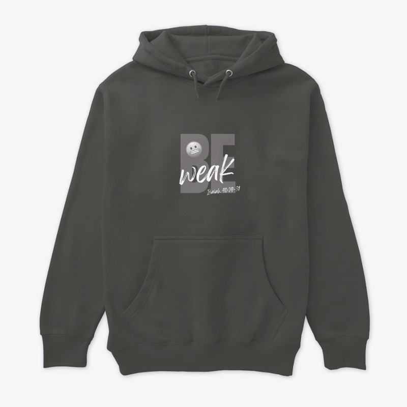 Be Weak (Gry-Wht)
