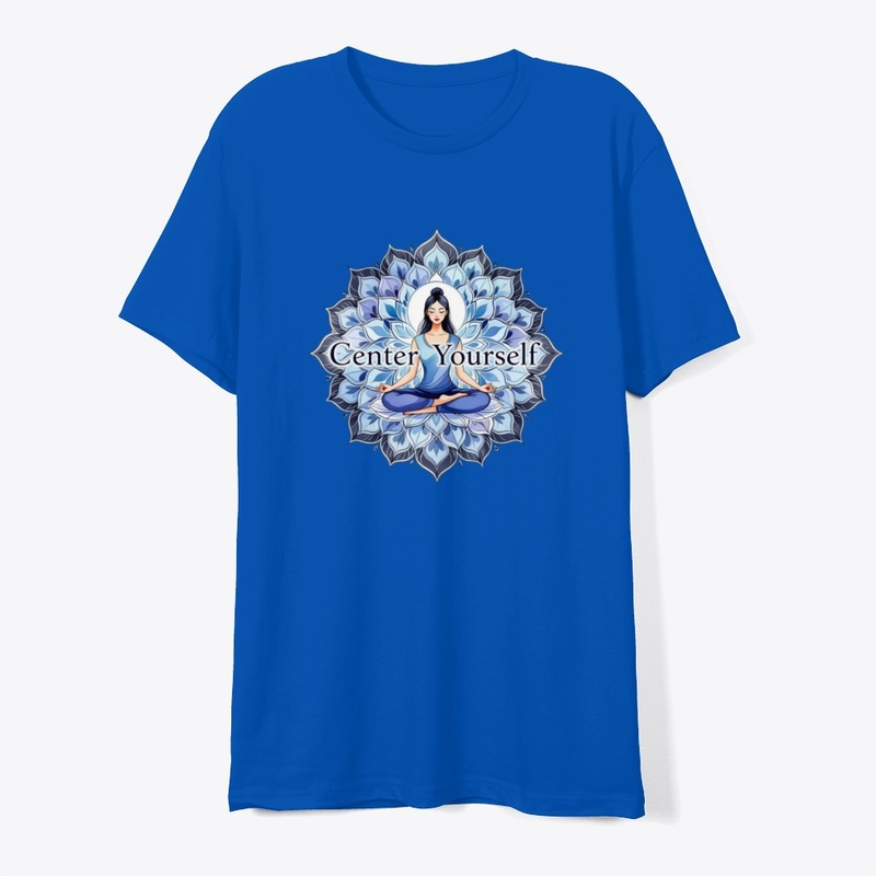 Center Yourself – Meditative T-Shirt