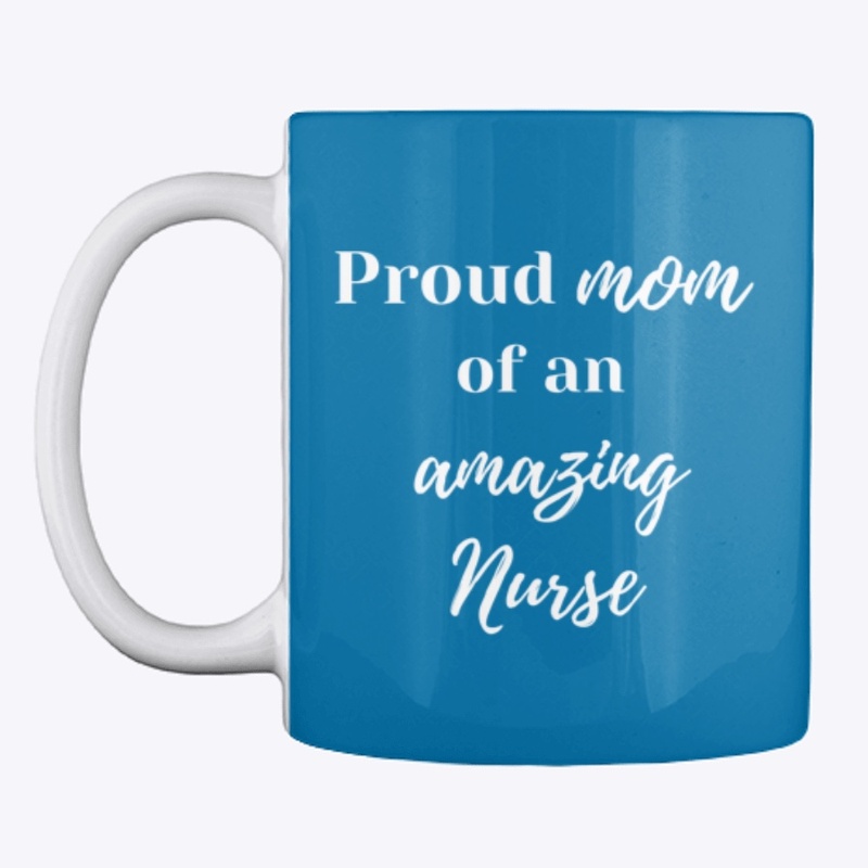 Proud Mom of an Amazing Nurse