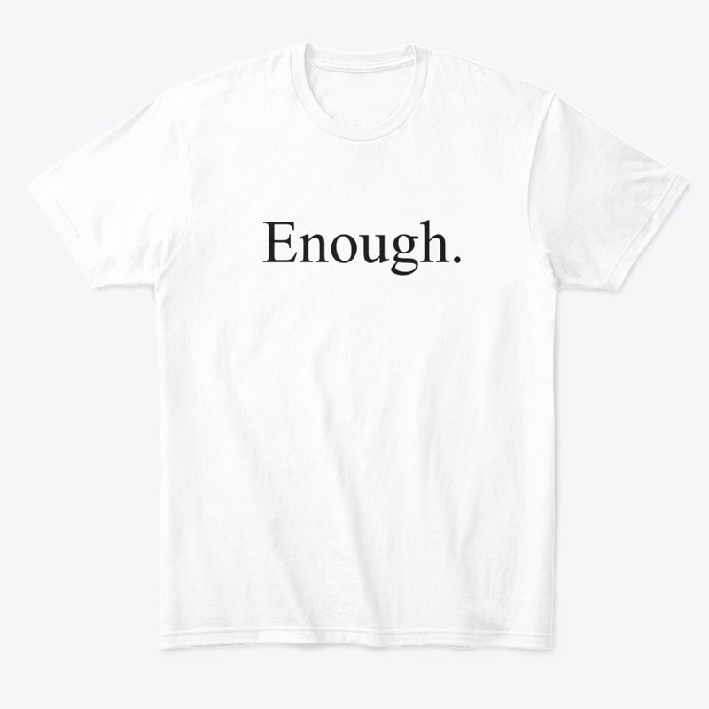 Enough