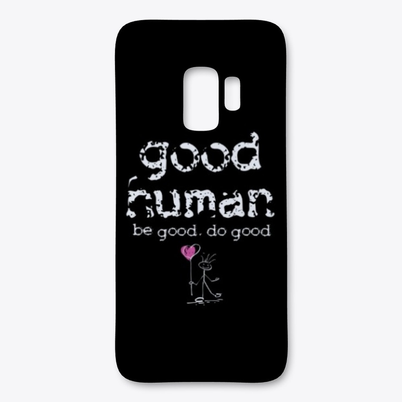 good human. be good. do good.