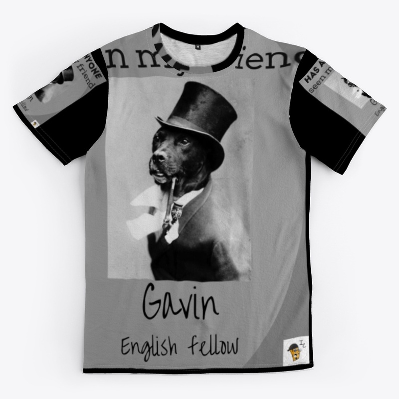 Has anyone seen my friend Gavin - Dog 