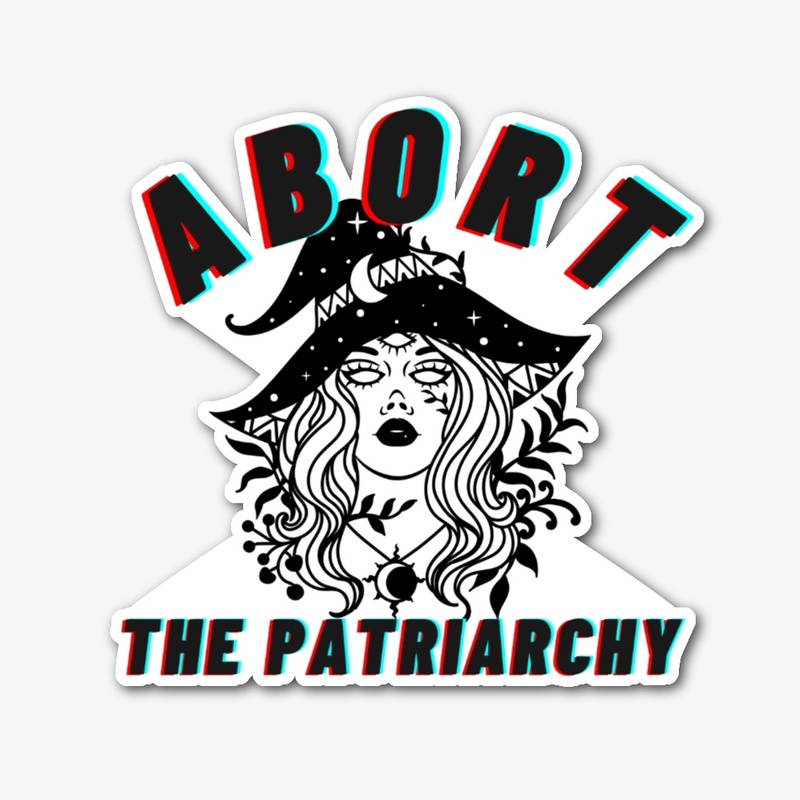 Abort the Patriarchy
