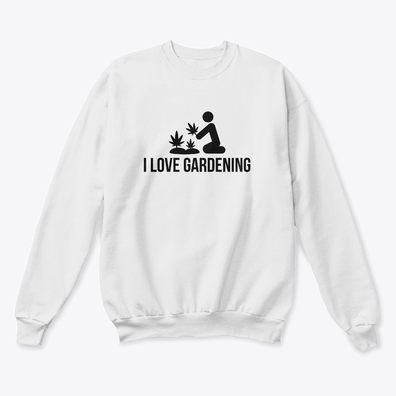 I Love Gardening Cannabis Marijuana