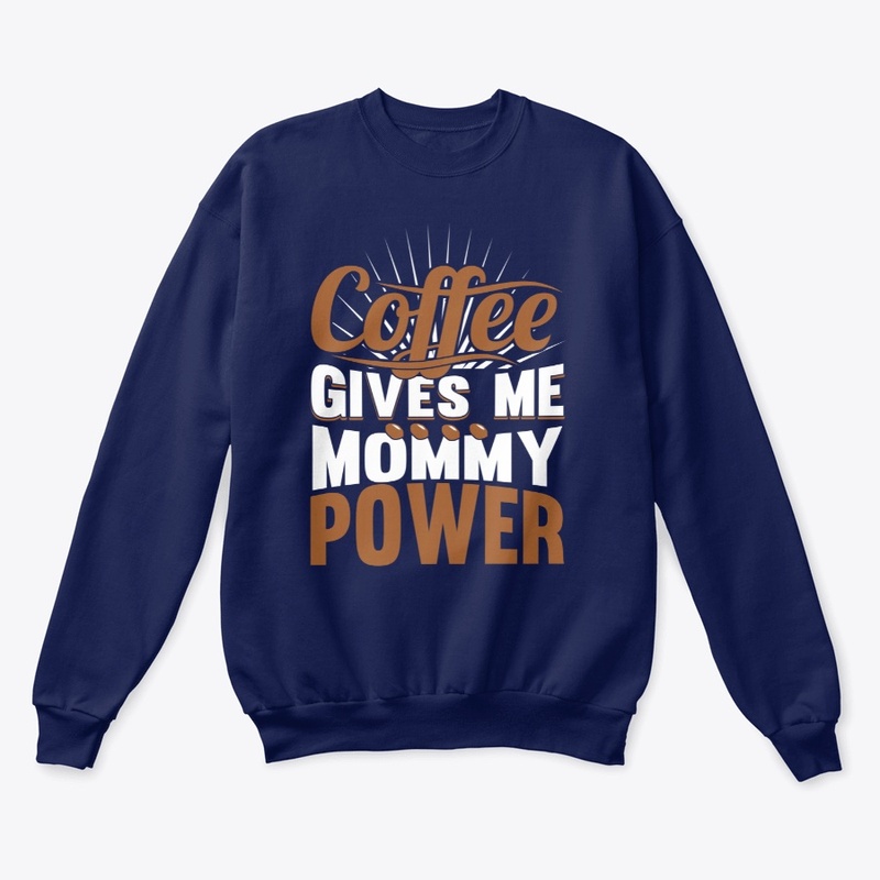 Coffee Gives Me Mommy Power 3.0