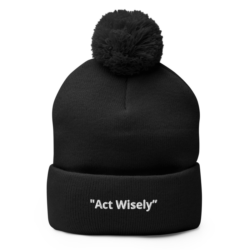 "ACT WISELY" Design 