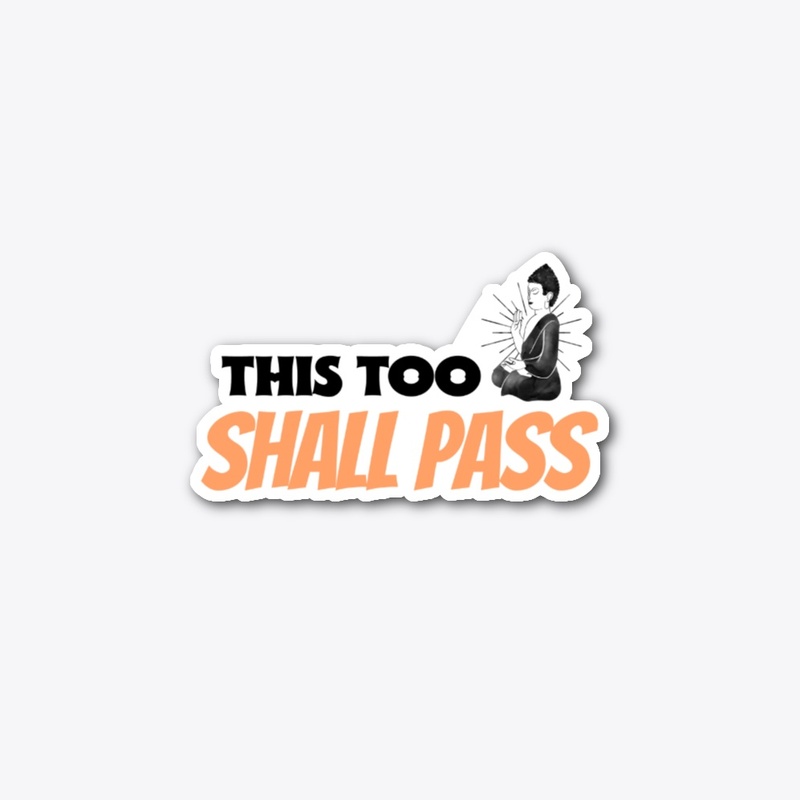 This too shal pass