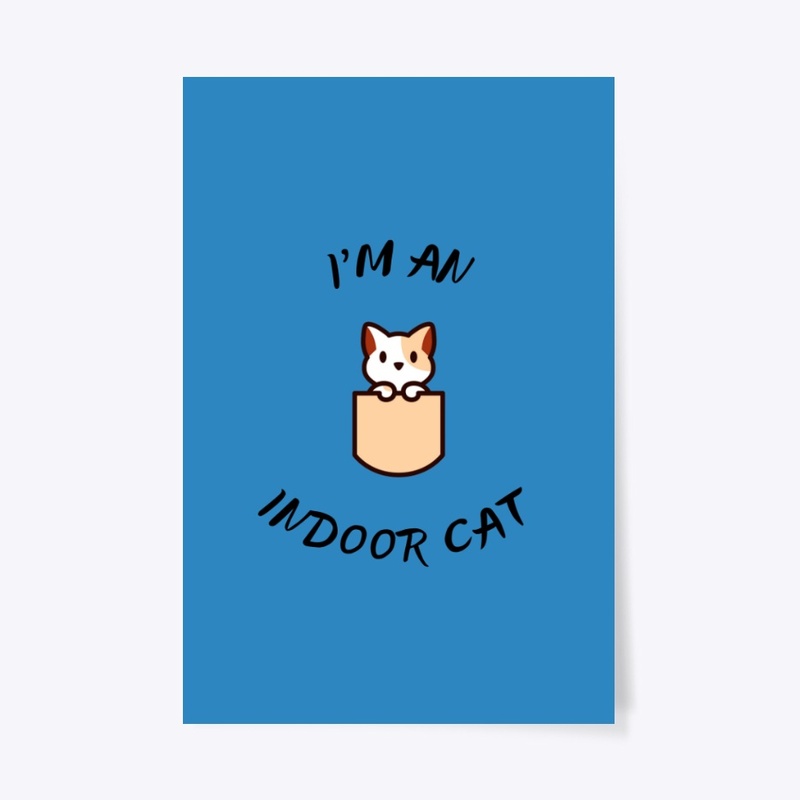 I'm An Indoor Cat