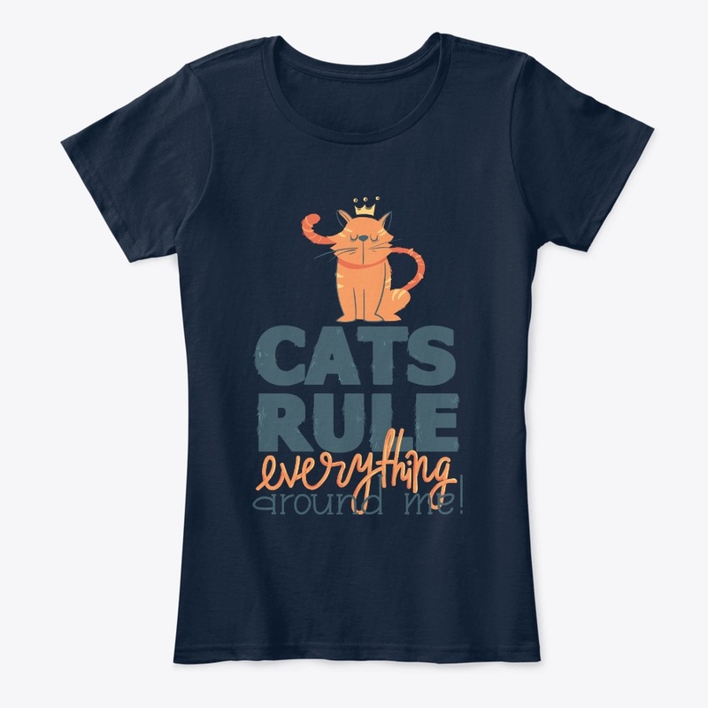 Cats Rule Everything Around Me