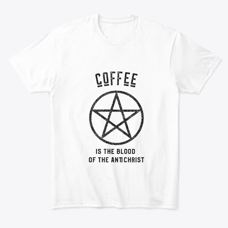 Coffee is the Blood of the Antichrist