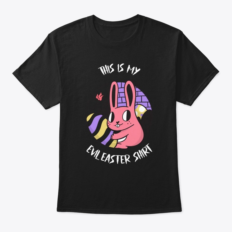 This is my Evil Easter Shirt White