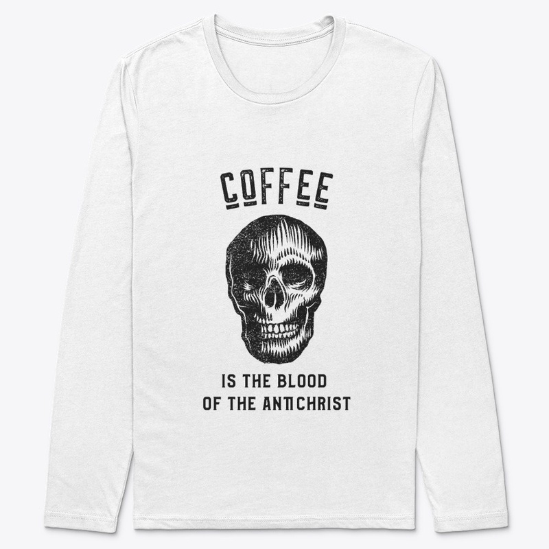 Coffee is the Blood of the Antichrist
