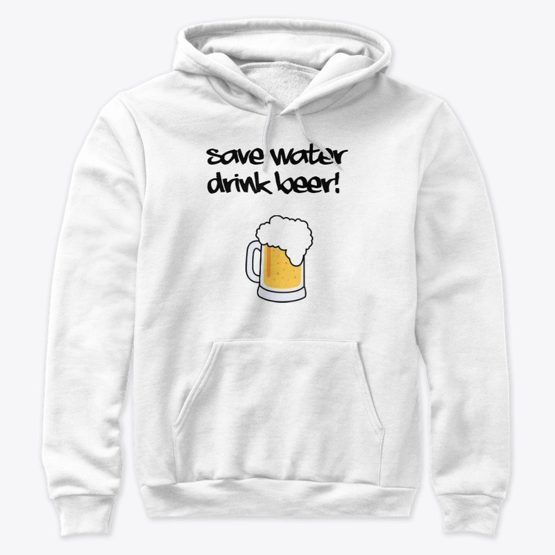 Save Water Drink Beer