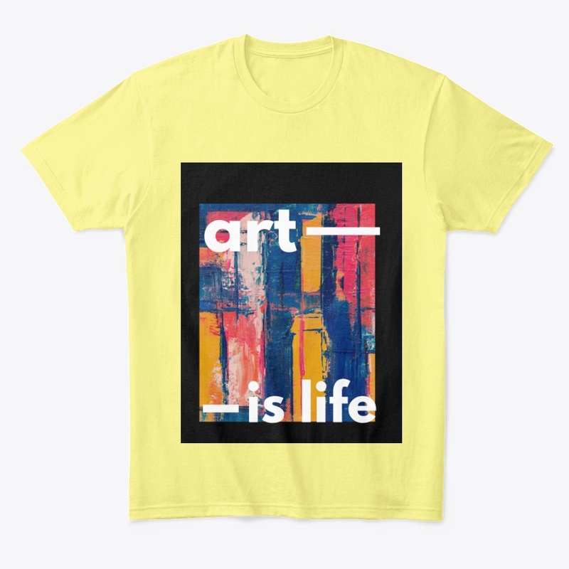 Art is Life: Our Unique T-Shirt!"