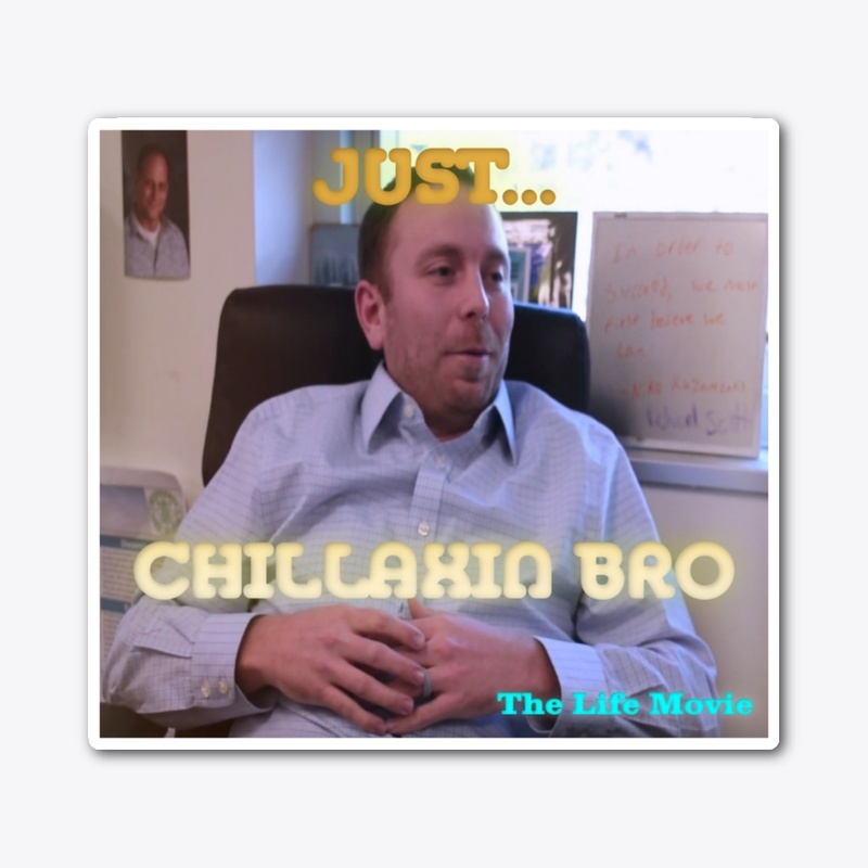 Chillaxin. The Life Movie