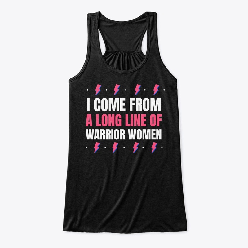 I Come From a Long Line of Warrior Women