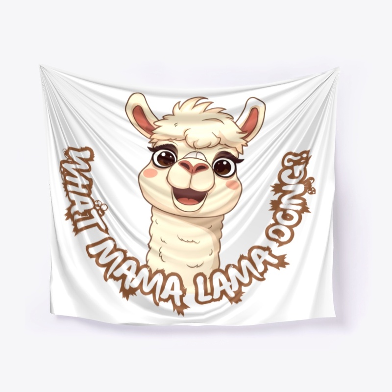 WHAT MAMA LAMA DOING