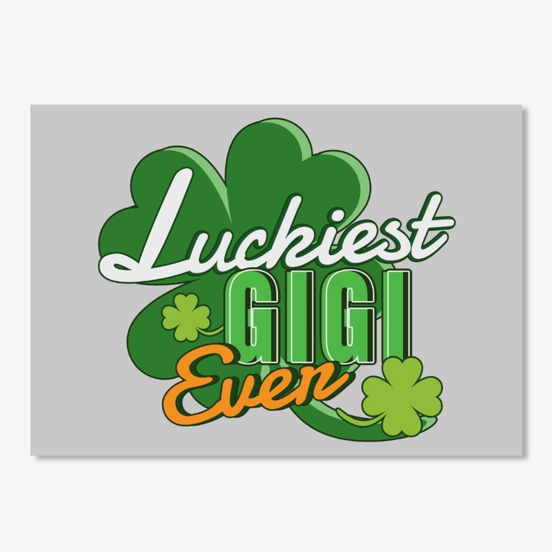 Luckiest Gigi Ever Saint Patrick's Day