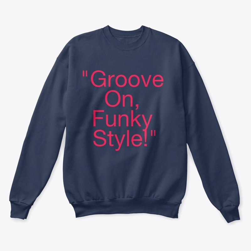 "Groove On, Funky Style!"