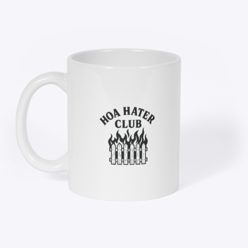 HOA HATER CLUB - “Burn It Down” Edition