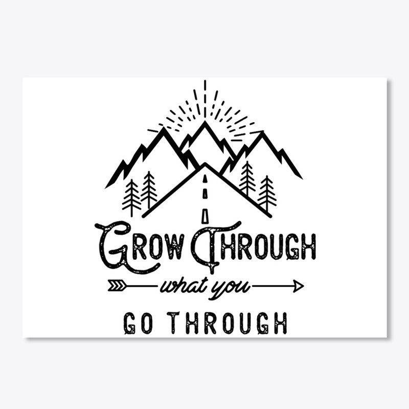 Grow Through What You Go Through