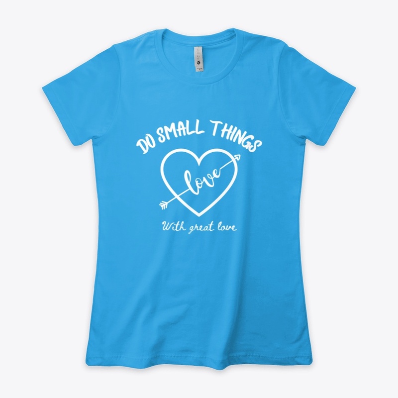 Do small things with great love
