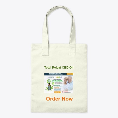 Total Releaf Cbd Oil: Reviews, Benefits# Natural T-Shirt Front