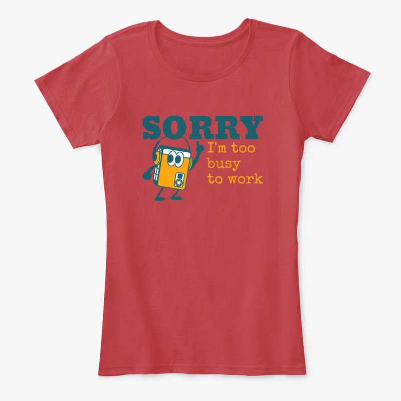 SORRY i'm too busy to work