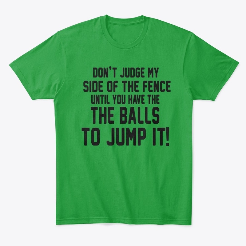Don' t judge my side of the fence