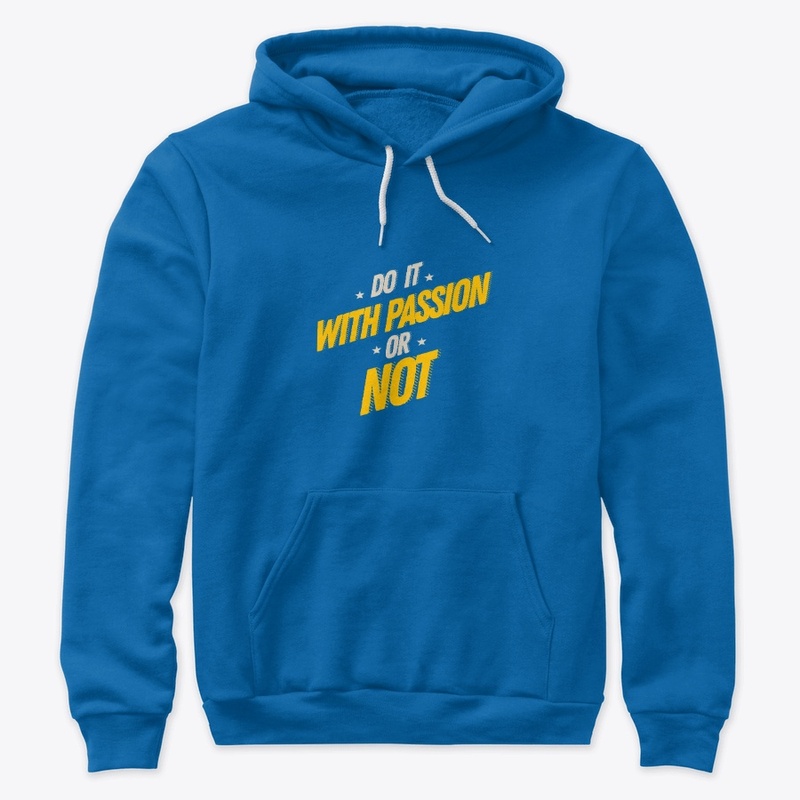 Do it With Passion or Not