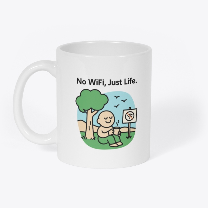 No WiFi, Just Life