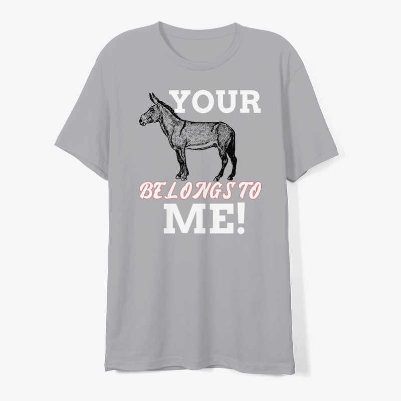 Your Donkey Belong To Me!