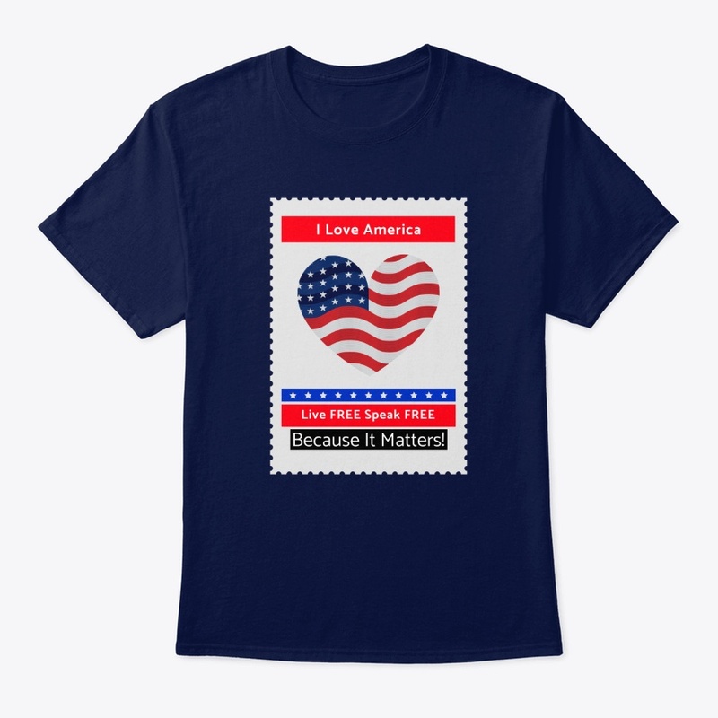 I Love America Live Free Speak Free