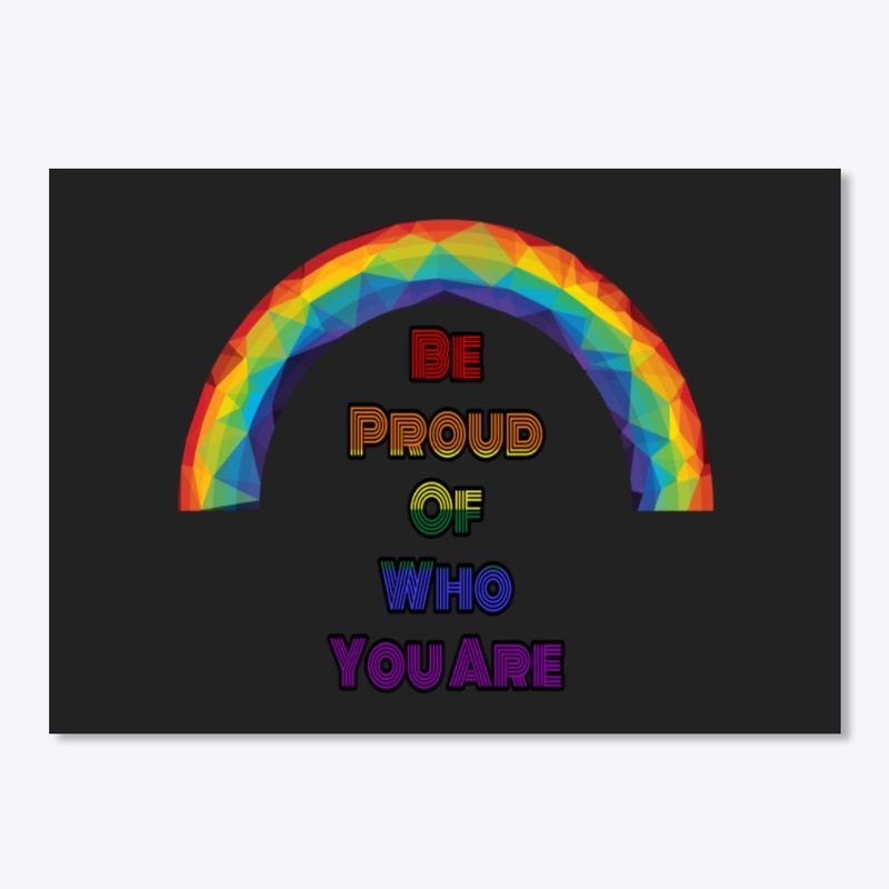 Be proud of who you are (: