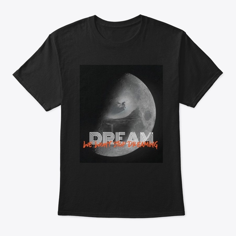 We Wont Stop Dreaming