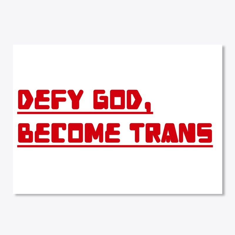 Defy God, Become Trans