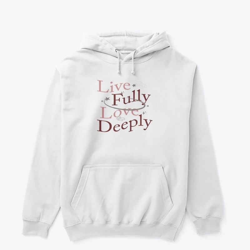 Live Fully, Love Deeply
