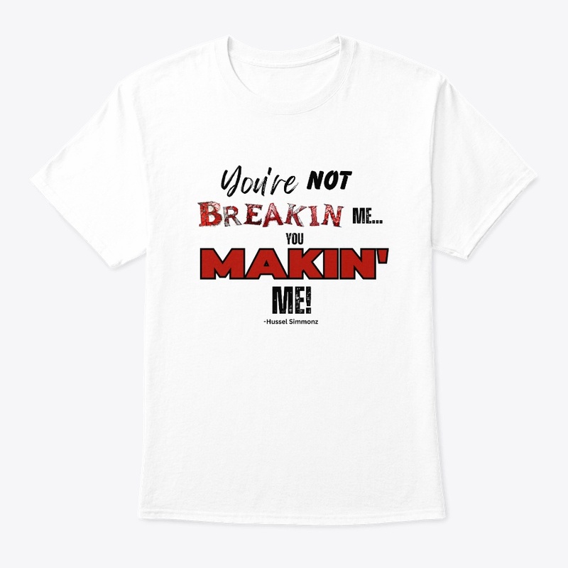 You Makin' Me Tee Shirt and Accessories