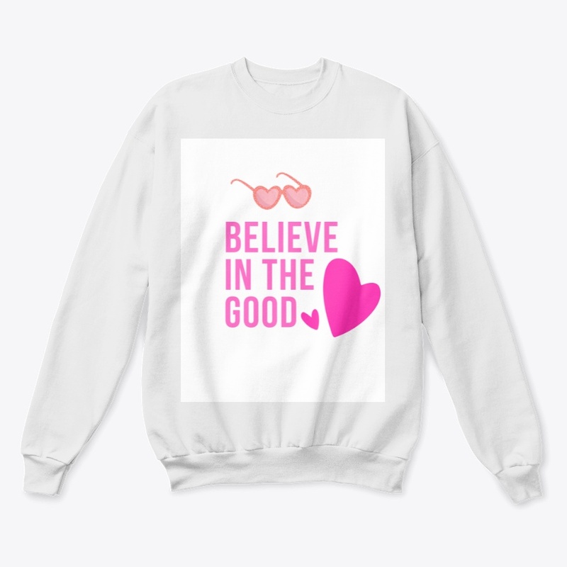 Believe in the Good 
