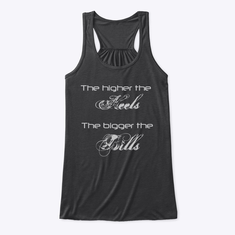 High Heels, Bigger Bills Tee