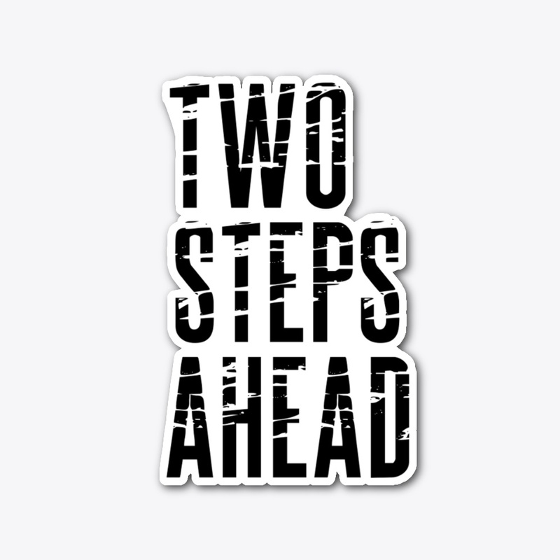 two steps ahead