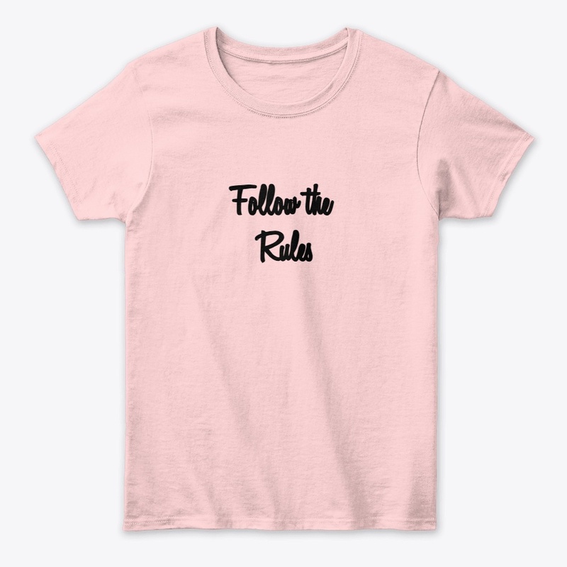 Follow the rules