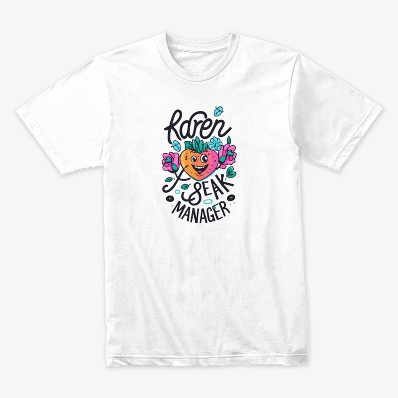 Karen, speak to the manager designs